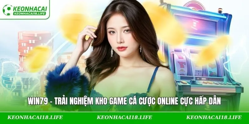 WIN79 – Trải Nghiệm Kho Game Cá Cược Online Cực Hấp Dẫn